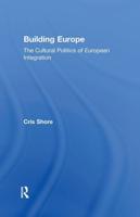 Building Europe: The Cultural Politics of European Integration