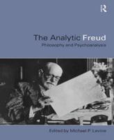 Analytic Freud : Philosophy and Psychoanalysis