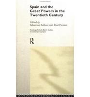 Spain and the Great Powers in the Twentieth Century