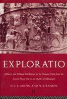 Exploratio : Military & Political Intelligence in the Roman World from the Second Punic War to the Battle of Adrianople