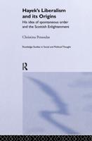 Hayek's Liberalism and Its Origins : His Idea of Spontaneous Order and the Scottish Enlightenment