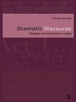 Dramatic Discourse : Dialogue as Interaction in Plays