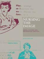 Nursing the Image : Media, Culture and Professional Identity