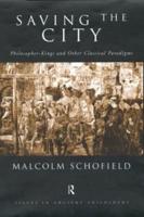 Saving the City : Philosopher-Kings and Other Classical Paradigms