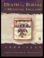 Death and Burial in Medieval England, 1066-1550
