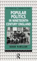 Popular Politics in Nineteenth Century England