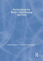 Performing the Body/performing the Text