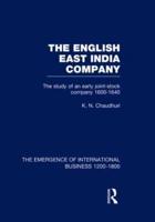 The Emergence of International Business 1200-1800. Vol. 4 English East India Company