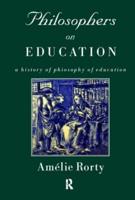 Philosophers on Education : New Historical Perspectives