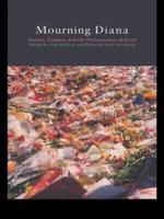 Mourning Diana : Nation, Culture and the Performance of Grief
