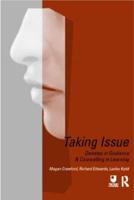 Taking Issue: Debates in Guidance and Counselling in Learning