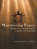 Manifesting Power: Gender and the Interpretation of Power in Archaeology