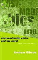 Postmodernity, Ethics and the Novel : From Leavis to Levinas