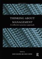 Thinking About Management : A Reflective Practice Approach