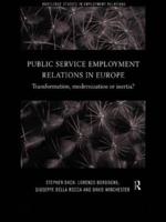 Public Service Employment Relations in Europe : Transformation, Modernization or Inertia?