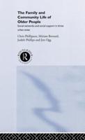 Family and Community Life of Older People : Social Networks and Social Support in Three Urban Areas