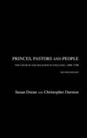 Princes, Pastors and People : The Church and Religion in England, 1500-1689
