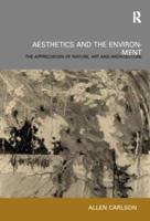 Aesthetics and the Environment: The Appreciation of Nature, Art and Architecture