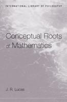 The Conceptual Roots of Mathematics