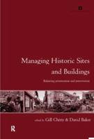 Managing Historic Sites and Buildings: Reconciling Presentation and Preservation