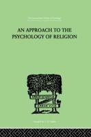 An Approach to the Psychology of Religion