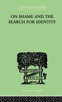 On Shame And The Search For Identity