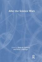 After the Science Wars: Science and the Study of Science