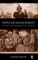 Popular Management Books : How they are made and what they mean for organisations