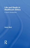 Life and Death in Health Care Ethics