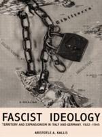 Fascist Ideology: Territory and Expansionism in Italy and Germany, 1922-1945