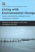 Living with Environmental Change : Social Vulnerability, Adaptation and Resilience in Vietnam