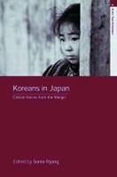 Koreans in Japan : Critical Voices from the Margin