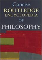 Concise Routledge Encyclopedia of Philosophy