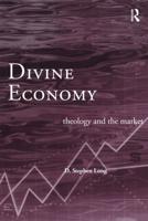 Divine Economy : Theology and the Market