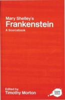 A Routledge Literary Sourcebook on Mary Shelley's Frankenstein