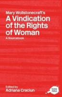 A Routledge Literary Sourcebook on Mary Wollstonecraft's A Vindication of the Rights of Woman