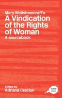 A Routledge Literary Sourcebook on Mary Wollstonecraft's A Vindication of the Rights of Woman