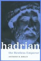 Hadrian : The Restless Emperor