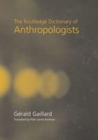 The Routledge Dictionary of Anthropologists