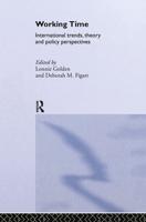 Working Time : International Trends, Theory and Policy Perspectives