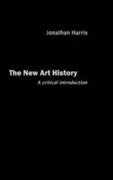 The New Art History : A Critical Introduction