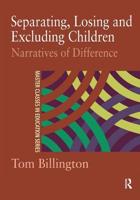 Separating, Losing and Excluding Children : Narratives of Difference