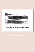 This Is Not Architecture