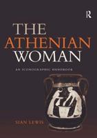 The Athenian Woman : An Iconographic Handbook
