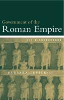 The Government of the Roman Empire : A Sourcebook