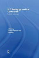 ICT, Pedagogy and the Curriculum : Subject to Change
