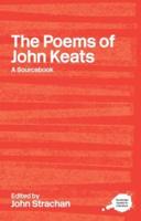 The Poems of John Keats : A Routledge Study Guide and Sourcebook