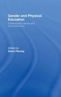 Gender and Physical Education : Contemporary Issues and Future Directions