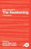Kate Chopin's The Awakening : A Routledge Study Guide and Sourcebook