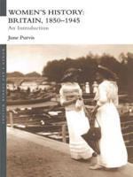 Women's History: Britain, 1850-1945 : An Introduction